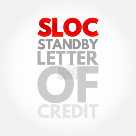 Téléchargez les illustrations : SLOC Standby Letter Of Credit - legal document that guarantees a bank's commitment of payment to a seller, acronym text concept background - en licence libre de droit