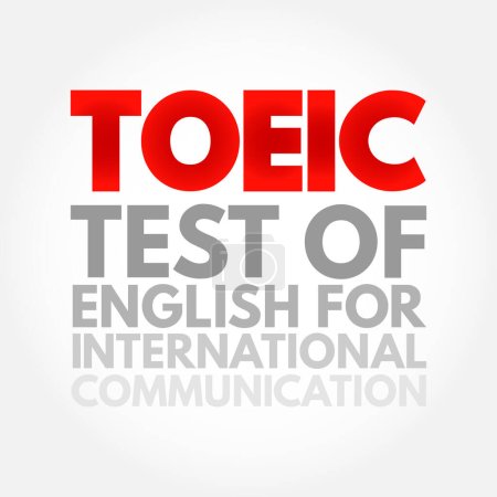 Ilustración de TOEIC - Test of English For International Communication Acronym, concept background - Imagen libre de derechos