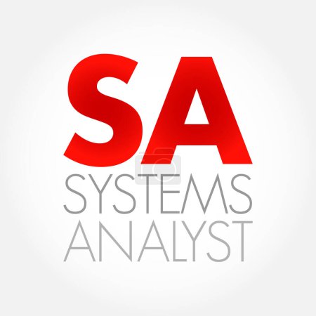 Illustration for SA - Systems Analyst is a person who uses analysis and design techniques to solve business problems using information technology, acronym text concept background - Royalty Free Image