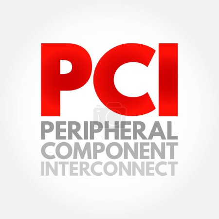 Téléchargez les illustrations : PCI - Peripheral Component Interconnect est un bus informatique local pour fixer des périphériques matériels dans un ordinateur, arrière-plan de concept de technologie d'acronyme - en licence libre de droit