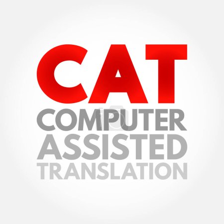 Ilustración de CAT - Traducción asistida por computadora es el uso de software para ayudar a un traductor humano en el proceso de traducción, fondo de concepto de acrónimo - Imagen libre de derechos