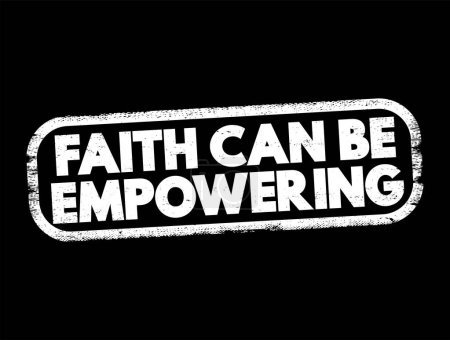 Illustration for Faith Can Be Empowering text quote, concept background - Royalty Free Image