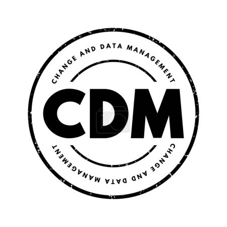 Illustration for CDM Change and Data Management - helps solve business issues by aligning both people and processes to strategic initiatives, acronym text stamp - Royalty Free Image