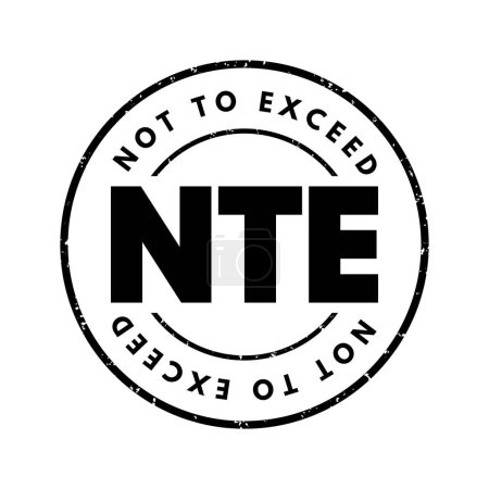 Illustration for NTE Not To Exceed - type of contract that is allowed a contractor issue bills to an owner, acronym text stamp - Royalty Free Image