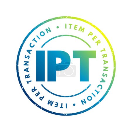 Illustration for IPT Item Per Transaction - measure the average number of items that customers are purchasing in transaction, acronym text stamp - Royalty Free Image