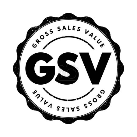 Téléchargez les illustrations : GSV Gross Sales Value - value of all of a business's sales transactions over a specified period of time without accounting for any deductions, acronym text stamp - en licence libre de droit