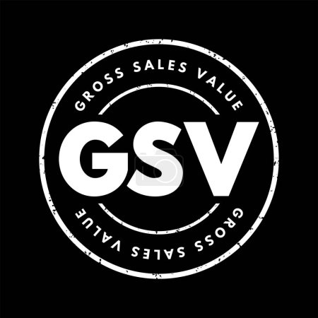 Téléchargez les illustrations : GSV Gross Sales Value - value of all of a business's sales transactions over a specified period of time without accounting for any deductions, acronym text stamp - en licence libre de droit