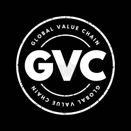 Téléchargez les illustrations : GVC Global Value Chain - full range of activities that economic actors engaged in to bring a product to market, acronym text stamp - en licence libre de droit