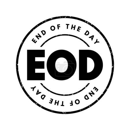Téléchargez les illustrations : EOD - End Of the Day acronym text stamp, business concept background - en licence libre de droit