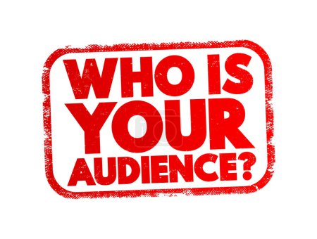 Illustration for Who Is Your Audience Question text stamp, concept background - Royalty Free Image
