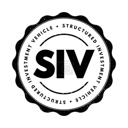 Téléchargez les illustrations : SIV Structured Investment Vehicle - institution financière non bancaire établie pour obtenir un écart de crédit, timbre texte de l'acronyme - en licence libre de droit