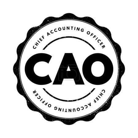Téléchargez les illustrations : CAO Chief Accounting Officer - highest financial position in the business and manages things like budgets, forecasts, credit, taxes, and insurance, acronym text stamp - en licence libre de droit