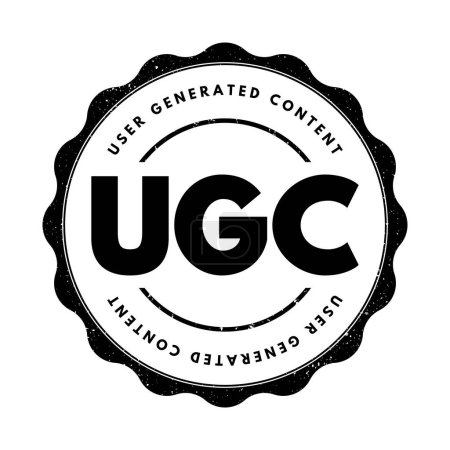 Ilustración de UGC User Generated Content - specific content created by customers and published on social media or other channels, acronym text concept stamp - Imagen libre de derechos