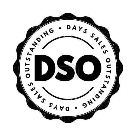 Téléchargez les illustrations : DSO Days Sales Outstanding - measure of the average number of days that it takes for a company to collect payment after a sale has been made, acronym text concept stamp - en licence libre de droit