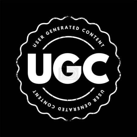 Ilustración de UGC User Generated Content - specific content created by customers and published on social media or other channels, acronym text concept stamp - Imagen libre de derechos