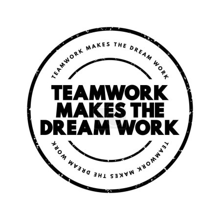 Illustration for Teamwork Makes The Dream Work text stamp, concept background - Royalty Free Image