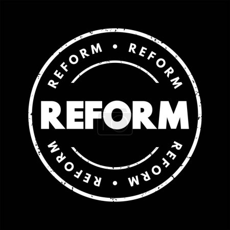 Ilustración de Reforma - mejora o modificación de lo que está mal, corrupto, insatisfactorio, sello de concepto de texto - Imagen libre de derechos