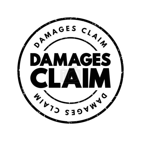 Illustration for Damages Claim - money to be paid to them by a person who has damaged their reputation or property, or who has injured them, text concept stamp - Royalty Free Image