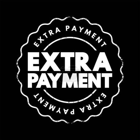 Illustration for Extra Payment - small amount of money that you give to someone in addition to what you owe for a service, text concept stamp - Royalty Free Image