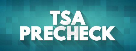 Ilustración de TSA PreCheck: permite a los viajeros elegibles y de bajo riesgo disfrutar de una revisión de seguridad acelerada, antecedentes de concepto de texto - Imagen libre de derechos