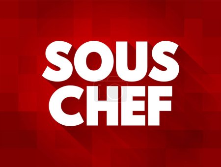 Illustration for Sous Chef is a chef who is second in command in a kitchen, the person ranking next after the head chef, text concept background - Royalty Free Image
