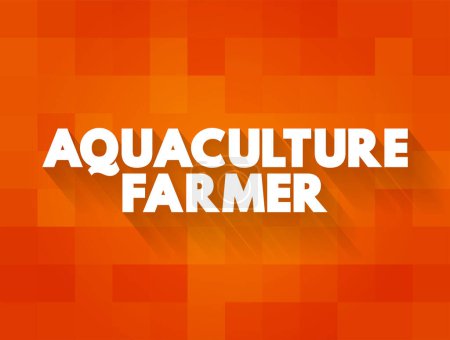 Ilustración de Acuicultura Agricultor - gestionar la cría, cría y recolección de peces y mariscos con fines comerciales en granjas marinas o de agua dulce, base conceptual de texto - Imagen libre de derechos