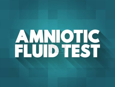 Illustration for Amniotic Fluid Test is a medical procedure used primarily in the prenatal diagnosis of genetic conditions, text concept background - Royalty Free Image
