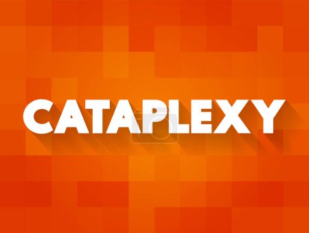 Ilustración de Cataplexy is a sudden muscle weakness that occurs while a person is awake, text concept for presentations and reports - Imagen libre de derechos