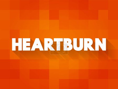 Téléchargez les illustrations : Heartburn is a burning feeling in the chest caused by stomach acid travelling up towards the throat, text concept background - en licence libre de droit