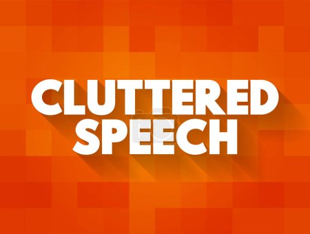 Illustration for Cluttering Speech is a speech and communication disorder characterized by a rapid rate of speech, text concept background - Royalty Free Image