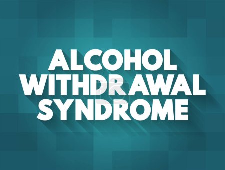 Illustration for Alcohol Withdrawal Syndrome is a set of symptoms that can occur following a reduction in alcohol use after a period of excessive use, text concept background - Royalty Free Image