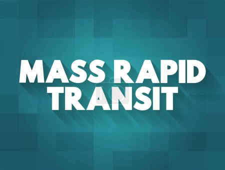 Illustration for Mass Rapid Transit is a type of high-capacity public transport generally found in urban areas, text concept for presentations and reports - Royalty Free Image