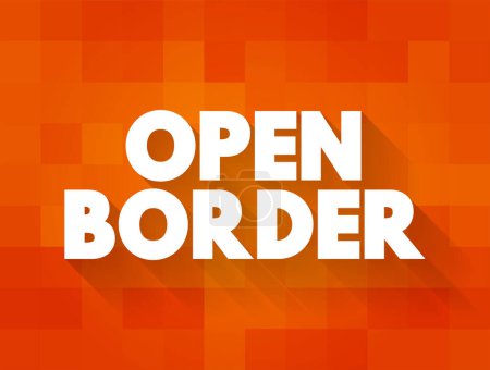 Illustration for Open Border is a border that enables free movement of people between jurisdictions with no restrictions on movement and is lacking substantive border control, text concept background - Royalty Free Image