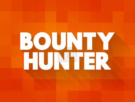 Illustration for Bounty Hunter is a private agent working for bail bonds who captures fugitives or criminals for a commission or bounty, text concept background - Royalty Free Image