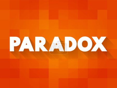 Illustration for Paradox is a logically self-contradictory statement or a statement that runs contrary to one's expectation, text concept background - Royalty Free Image
