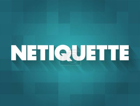 Illustration for Netiquette is a set of rules that encourages appropriate and courteous online behavior, text concept background - Royalty Free Image