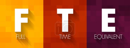 Illustration for FTE Full Time Equivalent - employee's scheduled hours divided by the employer's hours for a full-time workweek, acronym text concept background - Royalty Free Image