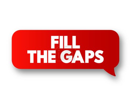 Illustration for Fill the Gaps text message bubble, concept background - Royalty Free Image
