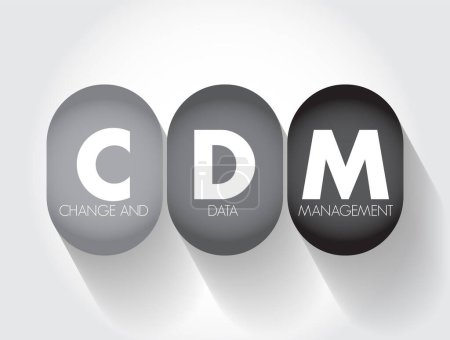 Illustration for CDM Change and Data Management - helps solve business issues by aligning both people and processes to strategic initiatives, acronym text concept background - Royalty Free Image