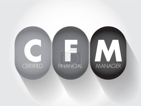 Téléchargez les illustrations : CFM Certified Financial Manager - certification financière en gestion financière, acronyme texte concept background - en licence libre de droit