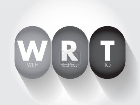Illustration for WRT - With Respect To acronym, concept background - Royalty Free Image