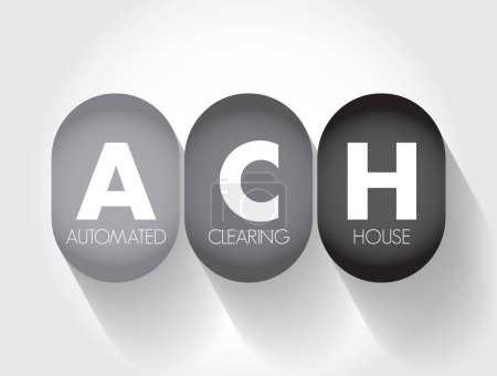 ACH Automated Clearing House - réseau électronique informatisé pour le traitement des transactions, acronyme texte concept arrière-plan