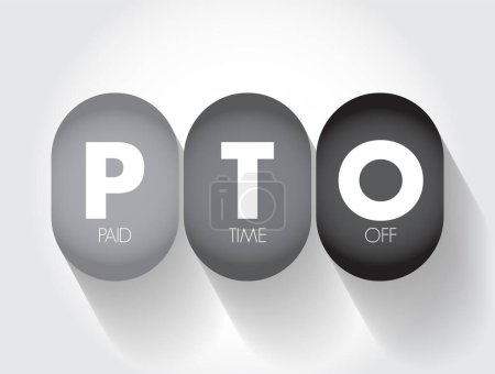 Téléchargez les illustrations : PTO Paid Time Off - time that employees can take off of work while still getting paid regular wages, acronym concept background - en licence libre de droit