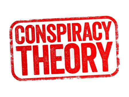 Illustration for Conspiracy Theory is an explanation for an event or situation that invokes a conspiracy by sinister and powerful groups, text stamp concept background - Royalty Free Image