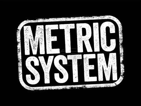 Système métrique est un système de mesure qui a succédé au système décimé basé sur le mètre, timbre texte concept arrière-plan