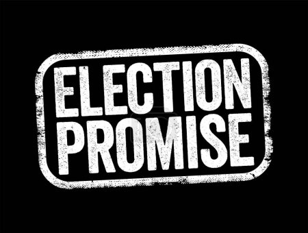 Illustration for Election Promise is a promise or guarantee made to the public by a candidate or political party that is trying to win an election, text stamp concept background - Royalty Free Image