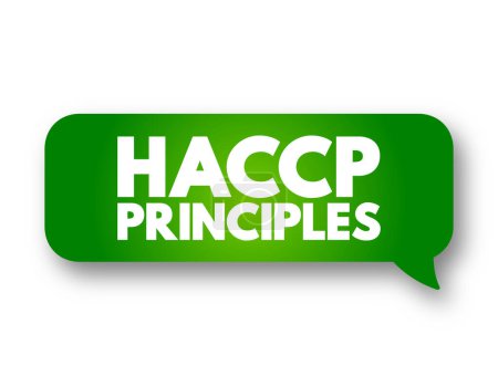 Illustration for HACCP PRINCIPLES, identification, evaluation, and control of food safety hazards based on the following seven principles, text concept message bubble - Royalty Free Image