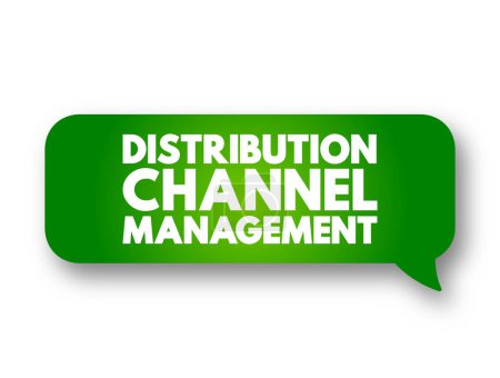 Illustration for Distribution channel management - process of managing transfer of products from producer to end customer, text concept message bubble - Royalty Free Image