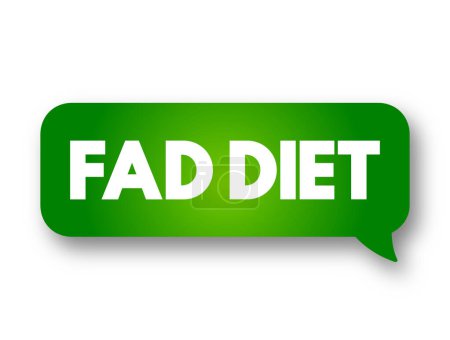 Illustration for Fad diet - without being a standard dietary recommendation, and often making unreasonable claims for fast weight loss or health improvements, text concept message bubble - Royalty Free Image