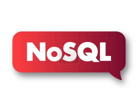 Ilustración de NoSQL - base de datos proporciona un mecanismo para el almacenamiento y recuperación de datos que se modela en medios distintos de las relaciones tabulares utilizadas en bases de datos relacionales, burbuja de mensajes de concepto de texto - Imagen libre de derechos